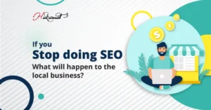 What Will happen When Any Local Business Stop Doing SEO?