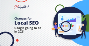 What Changes Google is going to do for Local SEO in 2021?