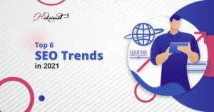 Top 6 SEO trends every marketer should consider in 2021